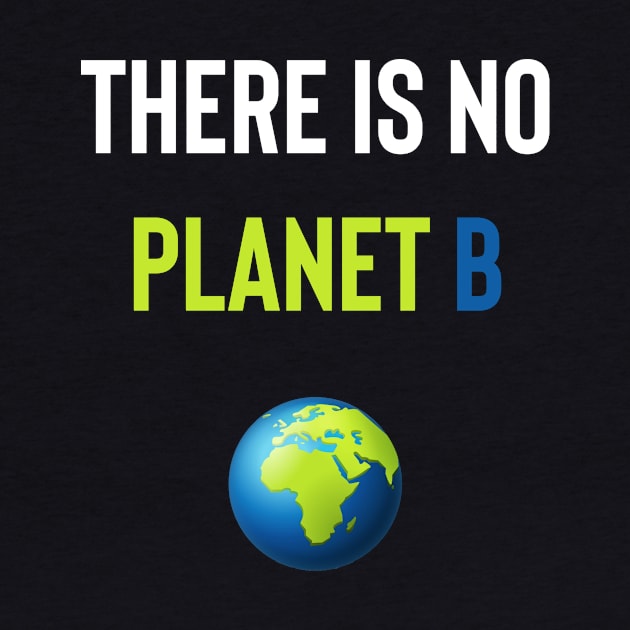 There Is No Planet B by Eldad